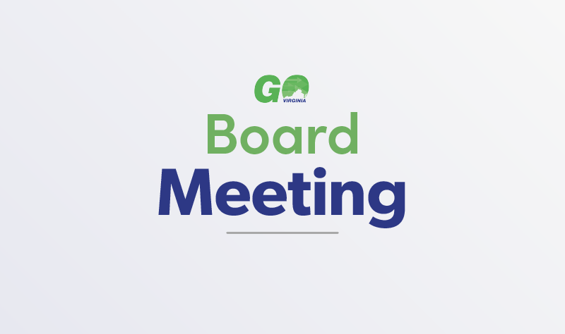 Growth and Opportunity Virginia Logo above green and blue text that reads: Board Meeting